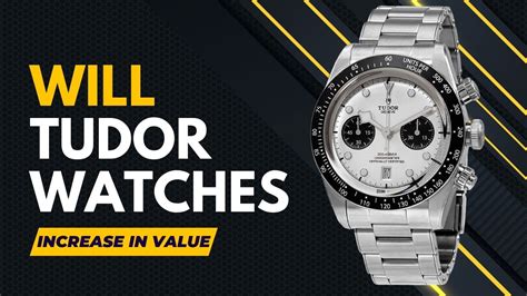 will tudor watches increase in value